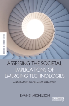 Assessing the Societal Implications of Emerging Technologies : Anticipatory governance in practice