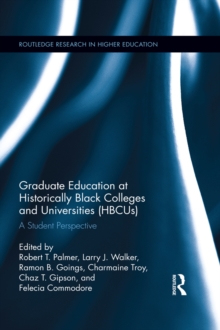 Graduate Education at Historically Black Colleges and Universities (HBCUs) : A Student Perspective