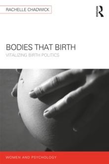 Bodies that Birth : Vitalizing Birth Politics