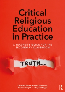 Critical Religious Education in Practice : A Teacher's Guide for the Secondary Classroom