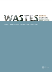 WASTES 2015 - Solutions, Treatments and Opportunities : Selected papers from the 3rd Edition of the International Conference on Wastes: Solutions, Treatments and Opportunities, Viana Do Castelo, Portu