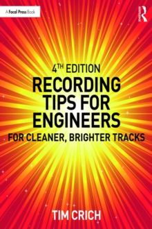 Recording Tips for Engineers : For Cleaner, Brighter Tracks