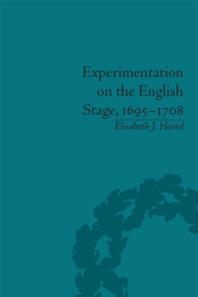 Experimentation on the English Stage, 1695-1708 : The Career of George Farquhar