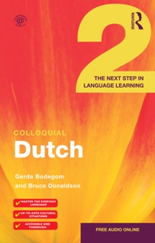 Colloquial Dutch 2 : The Next Step in Language Learning