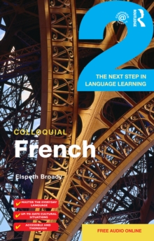 Colloquial French 2 : The Next step in Language Learning