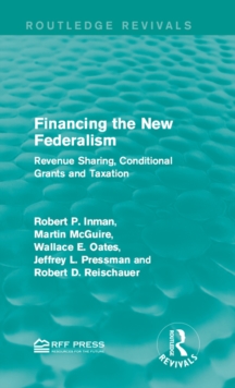 Financing the New Federalism : Revenue Sharing, Conditional Grants and Taxation