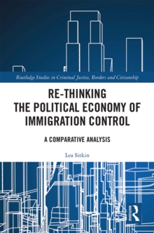 Re-thinking the Political Economy of Immigration Control : A Comparative Analysis