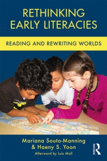 Rethinking Early Literacies : Reading and Rewriting Worlds