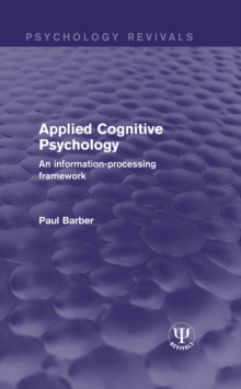 Applied Cognitive Psychology : An Information-Processing Framework