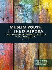 Muslim Youth in the Diaspora : Challenging Extremism through Popular Culture