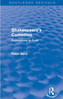 Shakespeare's Comedies : Explorations in Form