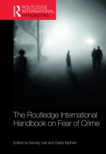 The Routledge International Handbook on Fear of Crime