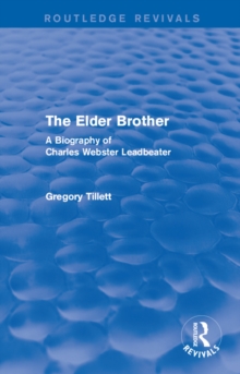 The Elder Brother : A Biography of Charles Webster Leadbeater