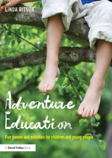 Adventure Education : Fun games and activities for children and young people