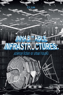 Inhabitable Infrastructures : Science fiction or urban future?