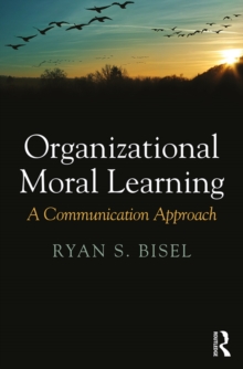 Organizational Moral Learning : A Communication Approach