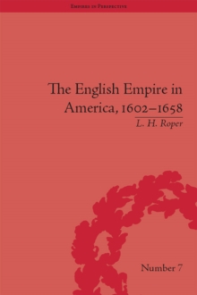 The English Empire in America, 1602-1658 : Beyond Jamestown