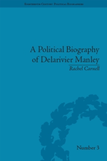 A Political Biography of Delarivier Manley