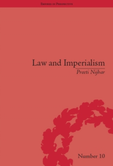 Law and Imperialism : Criminality and Constitution in Colonial India and Victorian England