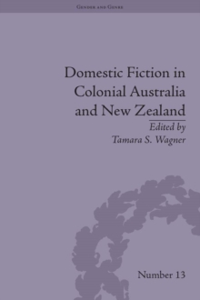 Domestic Fiction in Colonial Australia and New Zealand