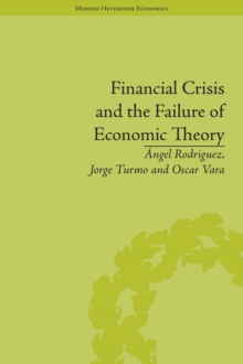 Financial Crisis and the Failure of Economic Theory