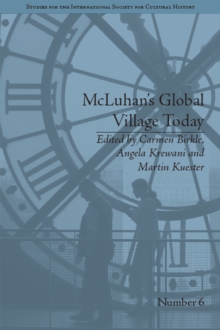 McLuhan's Global Village Today : Transatlantic Perspectives