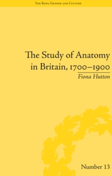 The Study of Anatomy in Britain, 1700-1900