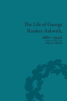 The Life of George Ranken Askwith, 1861-1942