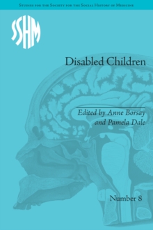 Disabled Children : Contested Caring, 1850-1979