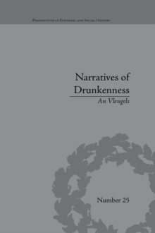 Narratives of Drunkenness : Belgium, 1830-1914