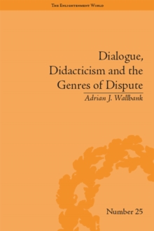 Dialogue, Didacticism and the Genres of Dispute : Literary Dialogues in the Age of Revolution