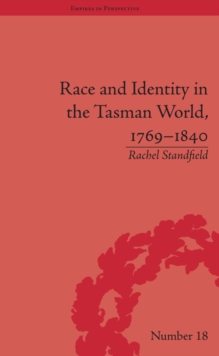 Race and Identity in the Tasman World, 1769-1840