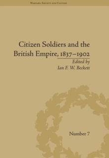 Citizen Soldiers and the British Empire, 1837-1902