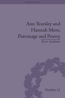 Ann Yearsley and Hannah More, Patronage and Poetry : The Story of a Literary Relationship