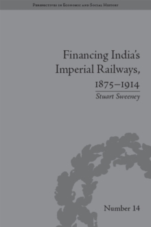 Financing India's Imperial Railways, 1875-1914