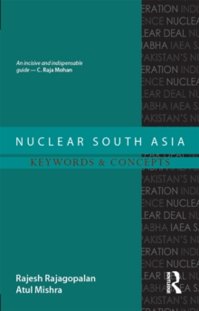 Nuclear South Asia : Keywords and Concepts