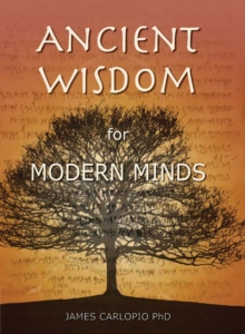 Ancient Wisdom for Modern Minds : A Thinking Heart and a Feeling Mind