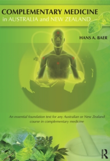 Complementary Medicine in Australia and New Zealand : Its popularisation, legitimation and dilemmas