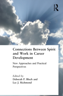 Connections Between Spirit and Work in Career Development : New Approaches and Practical Perspectives