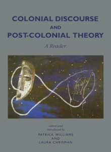 Colonial Discourse and Post-Colonial Theory : A Reader