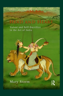 Head and Heart : Valour and Self-Sacrifice in the Art of India