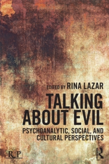 Talking about Evil : Psychoanalytic, Social, and Cultural Perspectives