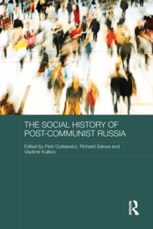 The Social History of Post-Communist Russia