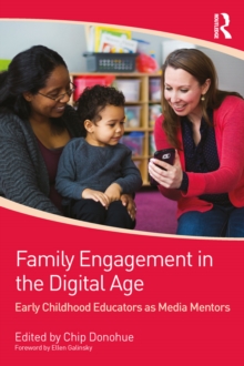 Family Engagement in the Digital Age : Early Childhood Educators as Media Mentors