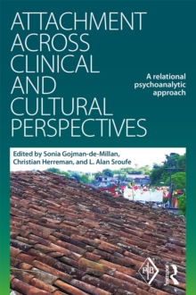 Attachment Across Clinical and Cultural Perspectives : A Relational Psychoanalytic Approach