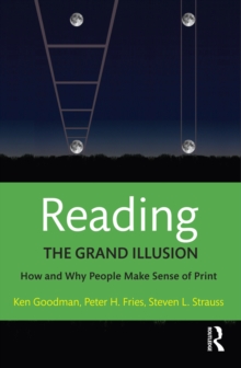 Reading- The Grand Illusion : How and Why People Make Sense of Print