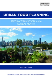 Urban Food Planning : Seeds of Transition in the Global North