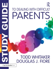 Study Guide to Dealing with Difficult Parents