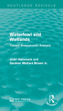 Waterfowl and Wetlands : Toward Bioeconomic Analysis