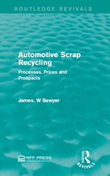 Automotive Scrap Recycling : Processes, Prices and Prospects